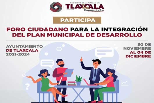Tlaxcaltecas enriquecerán el Plan Municipal de Desarrollo en la capital