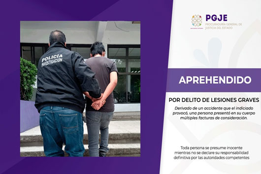 Aprehenden a hombre por delito de lesiones graves: PGJE