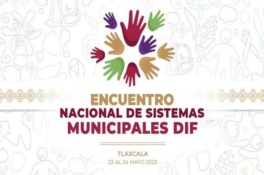 Será Tlaxcala sede del 1er Encuentro Nacional de Sistemas Municipales DIF